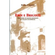 Eroi e Briganti. Una storia di sangue innocente